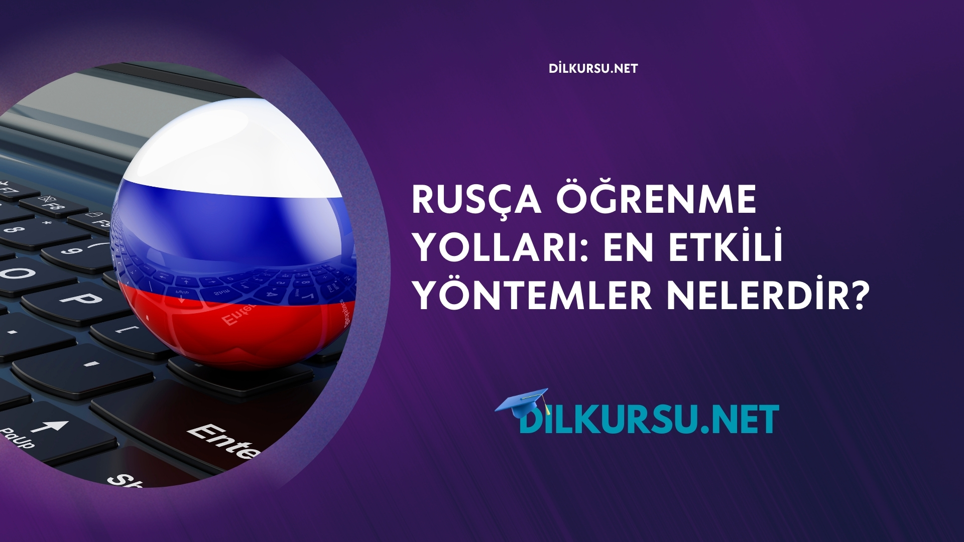 Rusça Öğrenme Yolları- En Etkili Yöntemler Nelerdir?