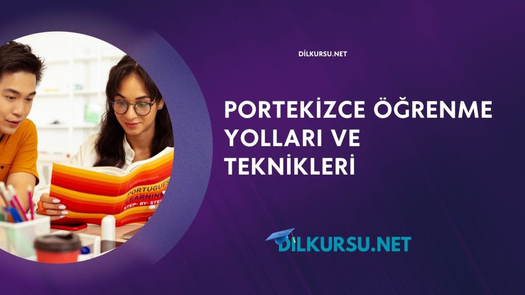 Portekizce Öğrenme Yolları ve Teknikleri