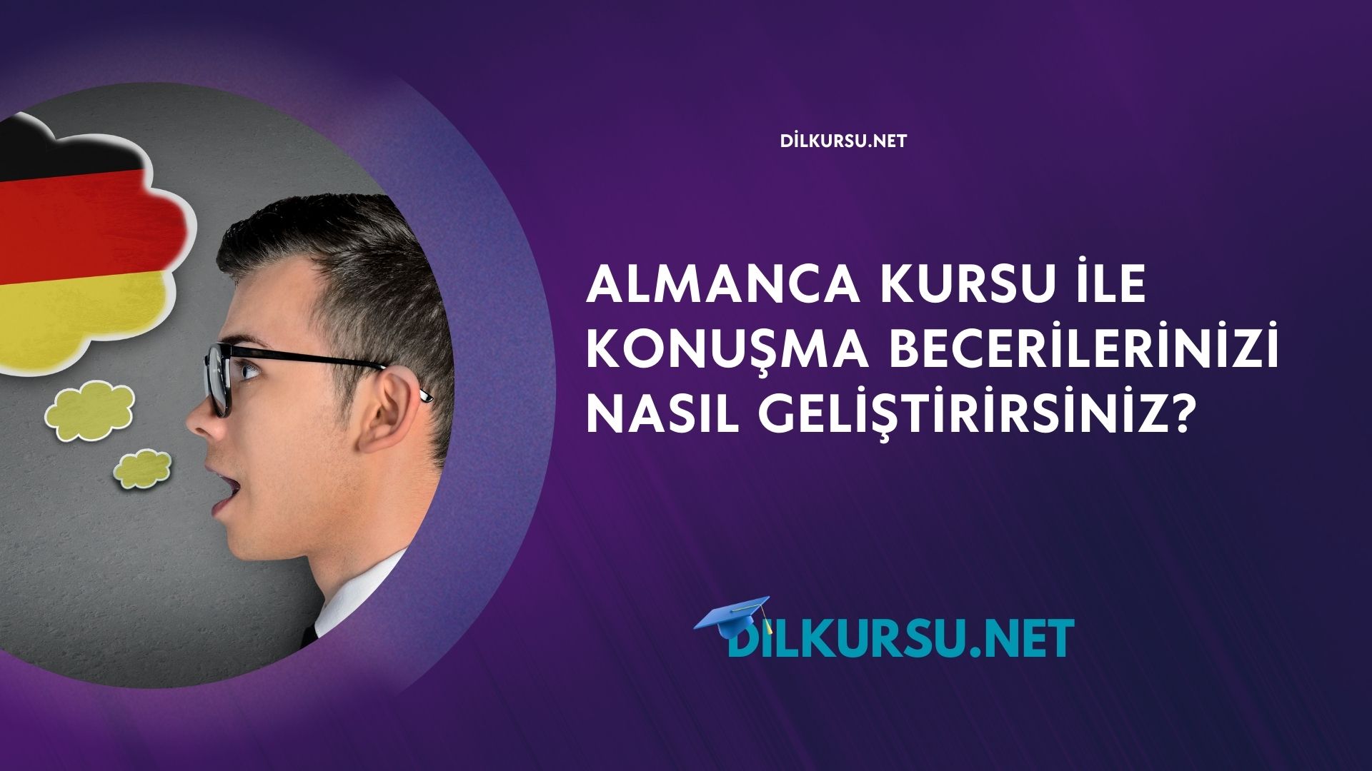 Almanca Kursu İle Konuşma Becerilerinizi Nasıl Geliştirirsiniz?